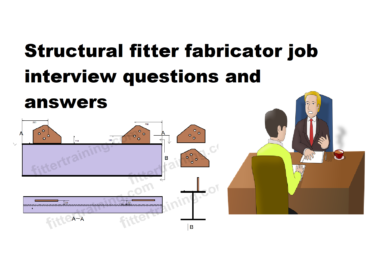 Structural fitter fabricator job interview questions and answers